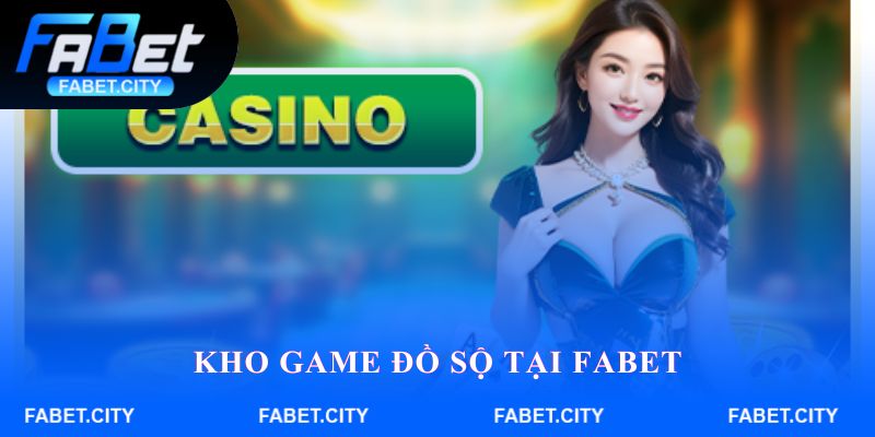 Kho game đồ sộ tại Fabet
