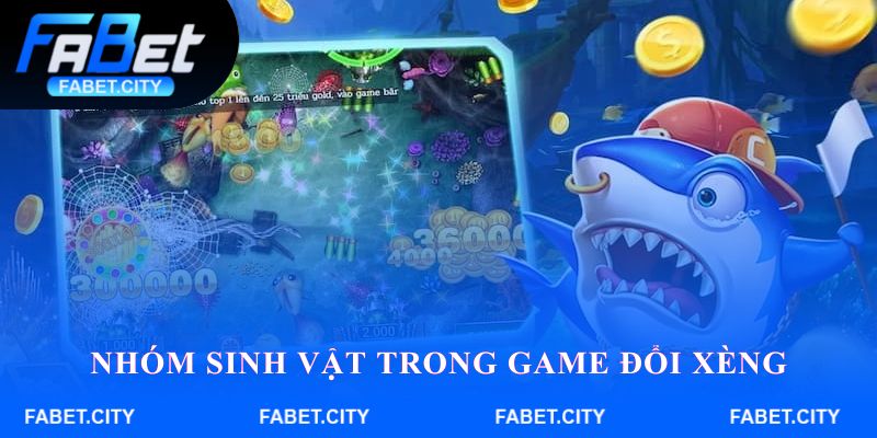 Cập nhật nhóm sinh vật trong game đổi xèng