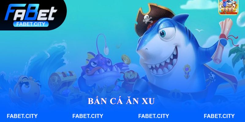 bắn cá ăn xu