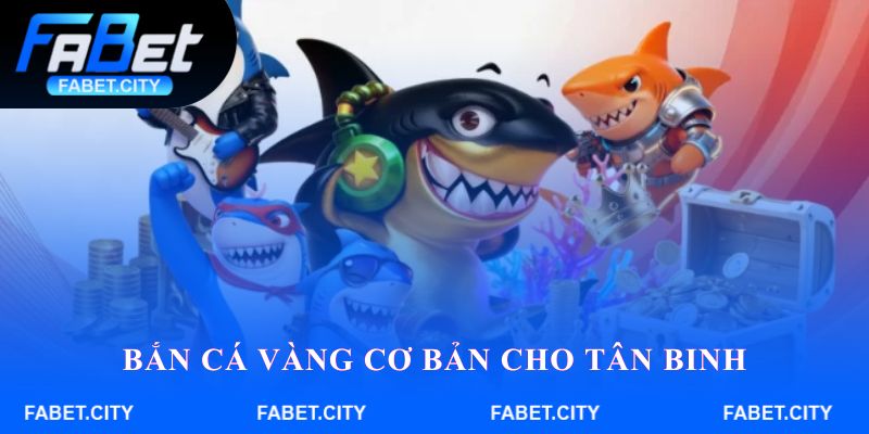 Bắn Cá Vàng