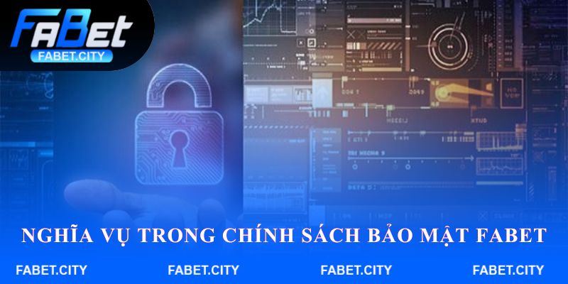 Nghĩa vụ trong Chính sách bảo mật FABET