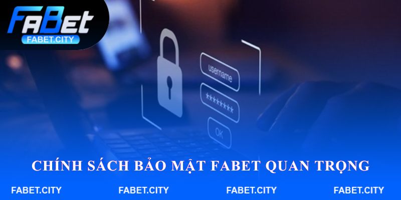Chính sách bảo mật FABET quan trọng