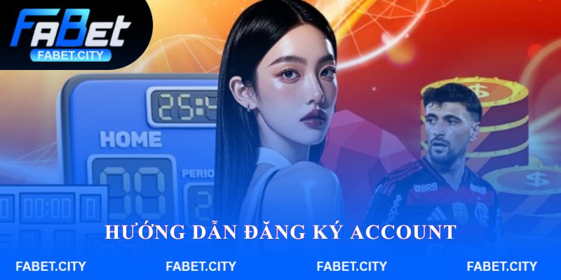 Hướng dẫn đăng ký account