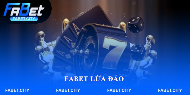 FABET lừa đảo