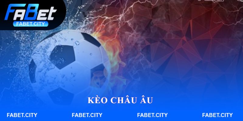Kèo Châu Âu