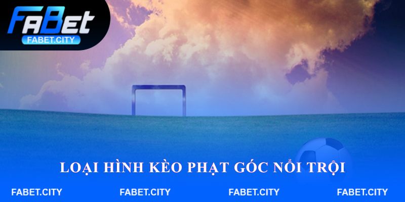Loại hình Kèo phạt góc nổi trội tại FABET