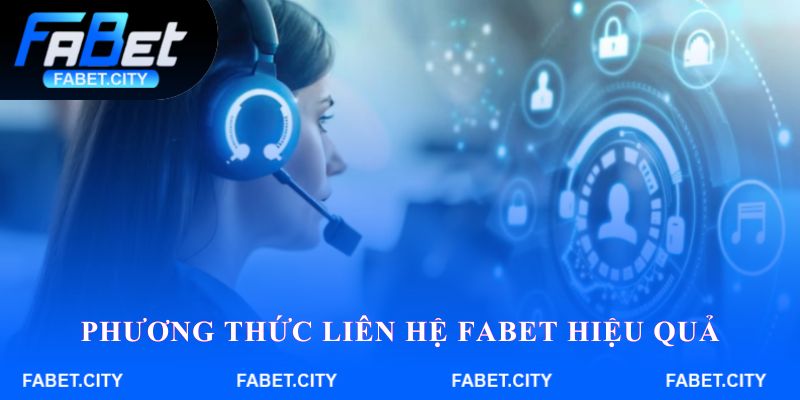 Phương thức Liên hệ FABET hiệu quả