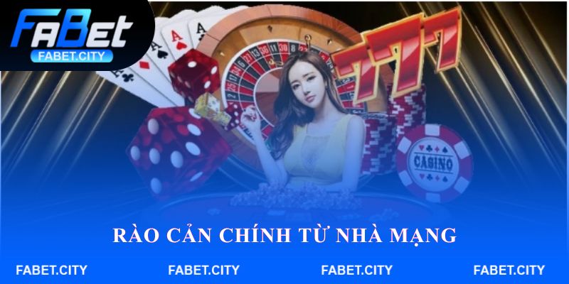 Rào cản chính từ nhà mạng