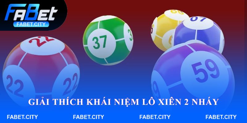 Giải thích khái niệm lô xiên 2 nháy