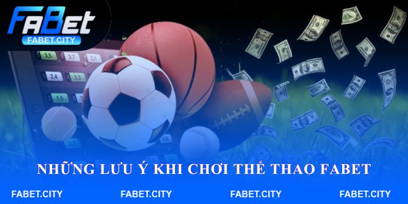 Những Lưu ý khi chơi thể thao FABET