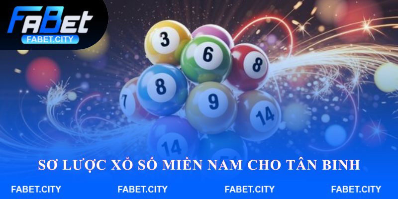 Sơ lược xổ số miền nam cho tân binh