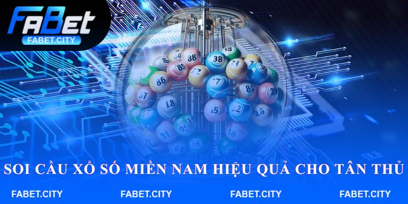 Soi cầu xổ số miền nam hiệu quả cho tân thủ