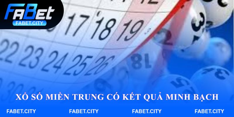 Xổ số miền Trung có kết quả minh bạch